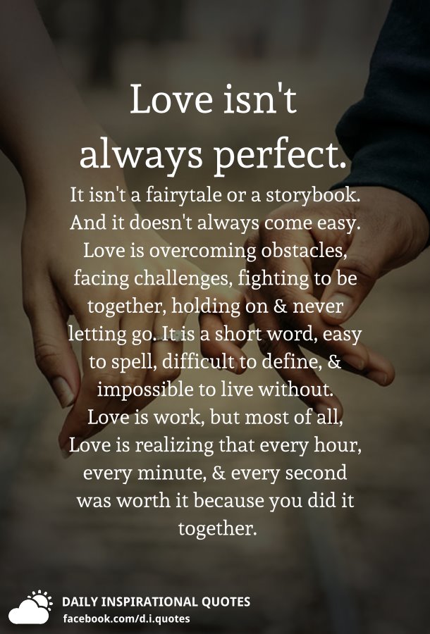 Love Isn't Always Perfect. It Isn't A Fairytale Or A Storybook. And It ...