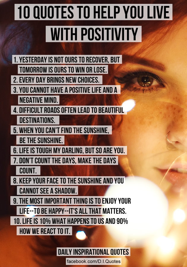 10 Quotes To Help You Live With Positivity - Daily Inspirational Quotes