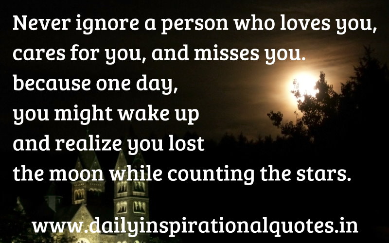 Never Ignore A Person Who Loves You, Cares For You... ( Love Quotes )